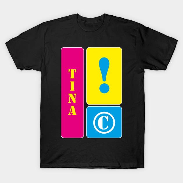 My name is Tina T-Shirt by mallybeau mauswohn